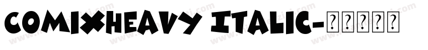 ComixHeavy Italic字体转换